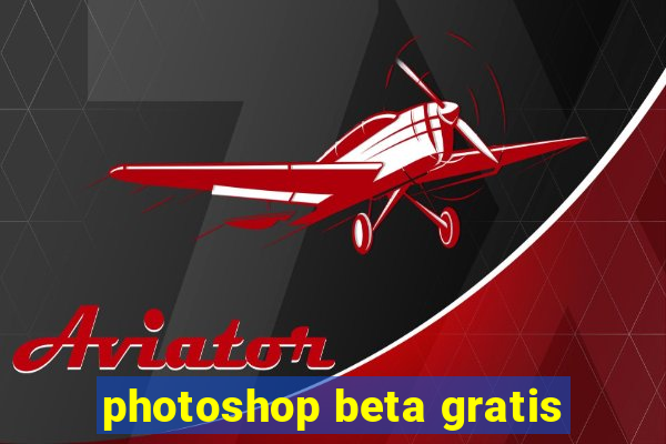 photoshop beta gratis